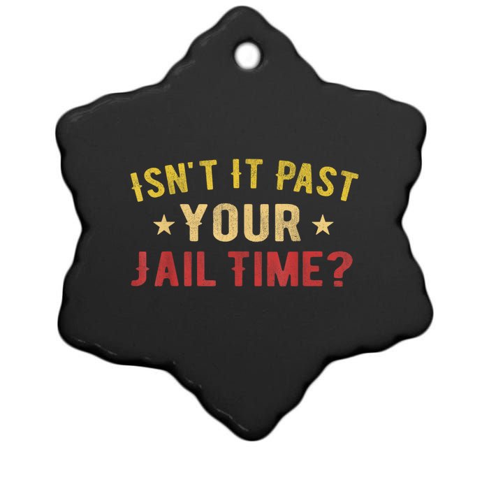 IsnT It Past Your Jail Time Funny Saying Ceramic Star Ornament