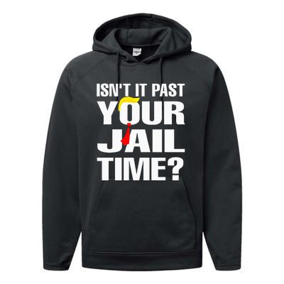 IsnT It Past Your Jail Time Funny Performance Fleece Hoodie