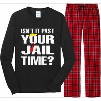 IsnT It Past Your Jail Time Funny Long Sleeve Pajama Set