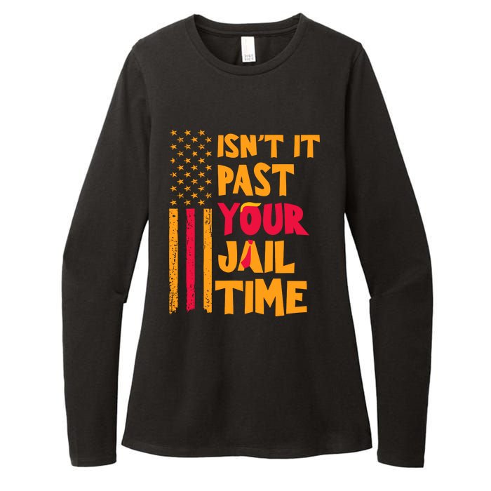 IsnT It Past Your Jail Time Womens CVC Long Sleeve Shirt