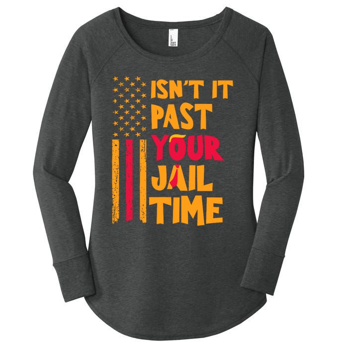 IsnT It Past Your Jail Time Women's Perfect Tri Tunic Long Sleeve Shirt