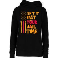 IsnT It Past Your Jail Time Womens Funnel Neck Pullover Hood