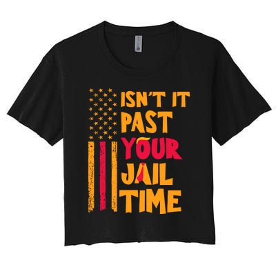 IsnT It Past Your Jail Time Women's Crop Top Tee