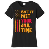 IsnT It Past Your Jail Time Women's T-Shirt