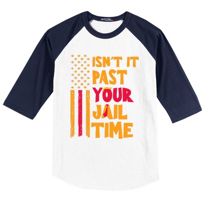 IsnT It Past Your Jail Time Baseball Sleeve Shirt