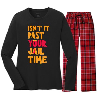 IsnT It Past Your Jail Time Women's Long Sleeve Flannel Pajama Set 