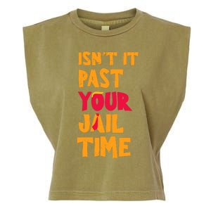 IsnT It Past Your Jail Time Garment-Dyed Women's Muscle Tee