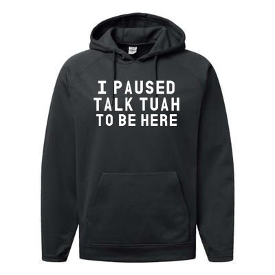 Iamcrack19 I Paused Talk Tuah To Be Here Performance Fleece Hoodie