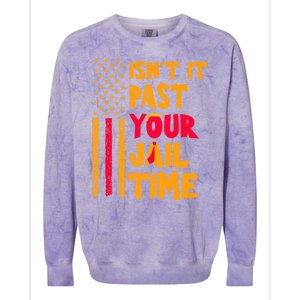 IsnT It Past Your Jail Time? Funny Sarcastic Quote Colorblast Crewneck Sweatshirt