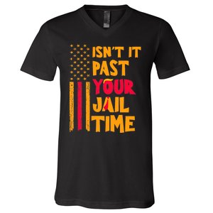 IsnT It Past Your Jail Time? Funny Sarcastic Quote V-Neck T-Shirt