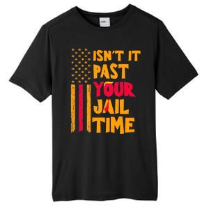 IsnT It Past Your Jail Time? Funny Sarcastic Quote Tall Fusion ChromaSoft Performance T-Shirt