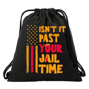 IsnT It Past Your Jail Time? Funny Sarcastic Quote Drawstring Bag