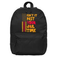 IsnT It Past Your Jail Time? Funny Sarcastic Quote 16 in Basic Backpack