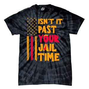 IsnT It Past Your Jail Time? Funny Sarcastic Quote Tie-Dye T-Shirt