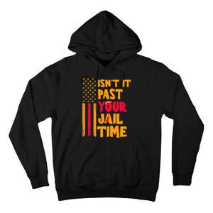 IsnT It Past Your Jail Time? Funny Sarcastic Quote Tall Hoodie