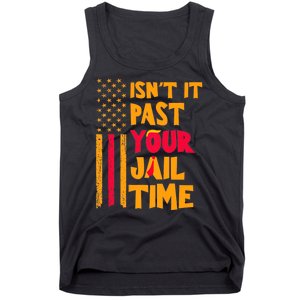 IsnT It Past Your Jail Time? Funny Sarcastic Quote Tank Top