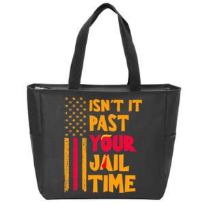 IsnT It Past Your Jail Time? Funny Sarcastic Quote Zip Tote Bag