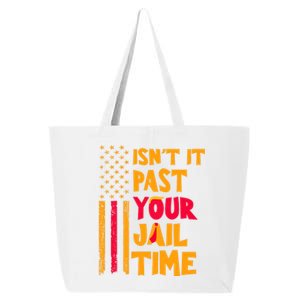 IsnT It Past Your Jail Time? Funny Sarcastic Quote 25L Jumbo Tote