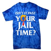 Isn't It Past Your Jail Time Tie-Dye T-Shirt