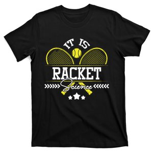 It Is Racket Science Tennis Player Sports Tournament Lover T-Shirt