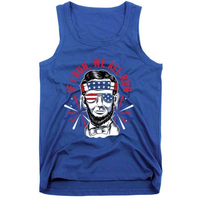 If I Run We All Run Fireworks Director Lincoln Gift Tank Top