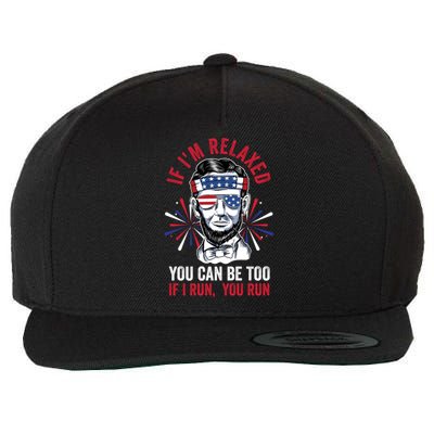 If Im Relaxed You Can Be Too Fireworks Director Lincoln Meaningful Gift Wool Snapback Cap