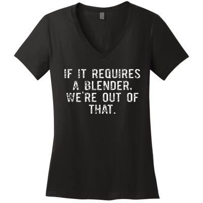 If It Requires A Blender WeRe Out Of That Funny Barista Women's V-Neck T-Shirt