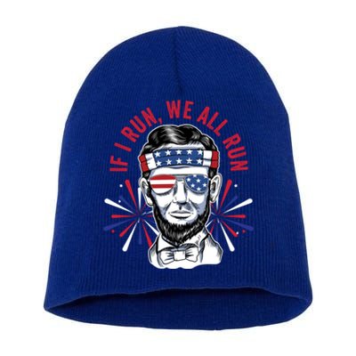 If I Run We All Run Fireworks Director Lincoln Funny Gift Short Acrylic Beanie