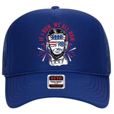 If I Run We All Run Fireworks Director Lincoln Funny Gift High Crown Mesh Back Trucker Hat