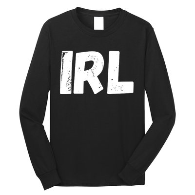 IRL In Real Life, Funny IRL Gaming, Funny IRL Long Sleeve Shirt