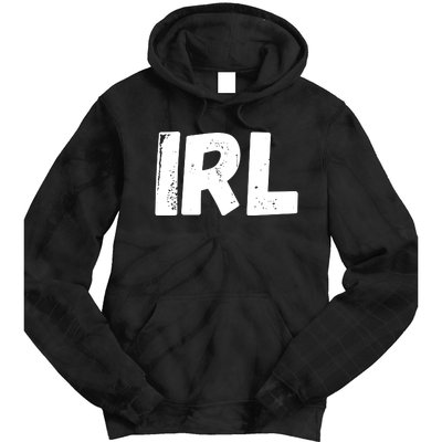 IRL In Real Life, Funny IRL Gaming, Funny IRL Tie Dye Hoodie