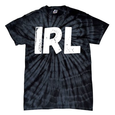 IRL In Real Life, Funny IRL Gaming, Funny IRL Tie-Dye T-Shirt