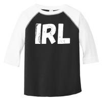 IRL In Real Life, Funny IRL Gaming, Funny IRL Toddler Fine Jersey T-Shirt