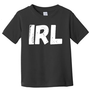 IRL In Real Life, Funny IRL Gaming, Funny IRL Toddler T-Shirt