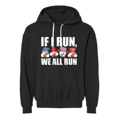 If I Run We All Run Fireworks Director Usa Gift Garment-Dyed Fleece Hoodie