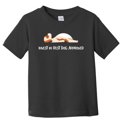 Invest In Rest Dog Approved Toddler T-Shirt