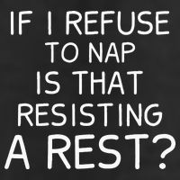 If I Refuse To Nap Is That Resisting A Rest Trucker Hat