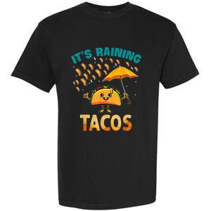 It Is Raining Tacos Funny Taco Garment-Dyed Heavyweight T-Shirt