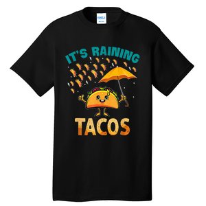 It Is Raining Tacos Funny Taco Tall T-Shirt