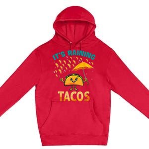 It Is Raining Tacos Funny Taco Premium Pullover Hoodie