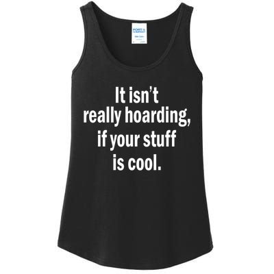 It Isnt Really Hoarding If Your Stuff Is Cool Ladies Essential Tank