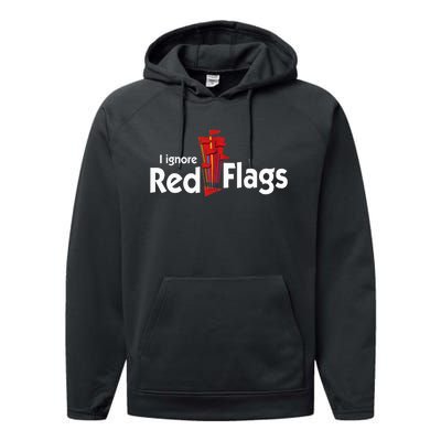 I Ignore Red Flags Performance Fleece Hoodie