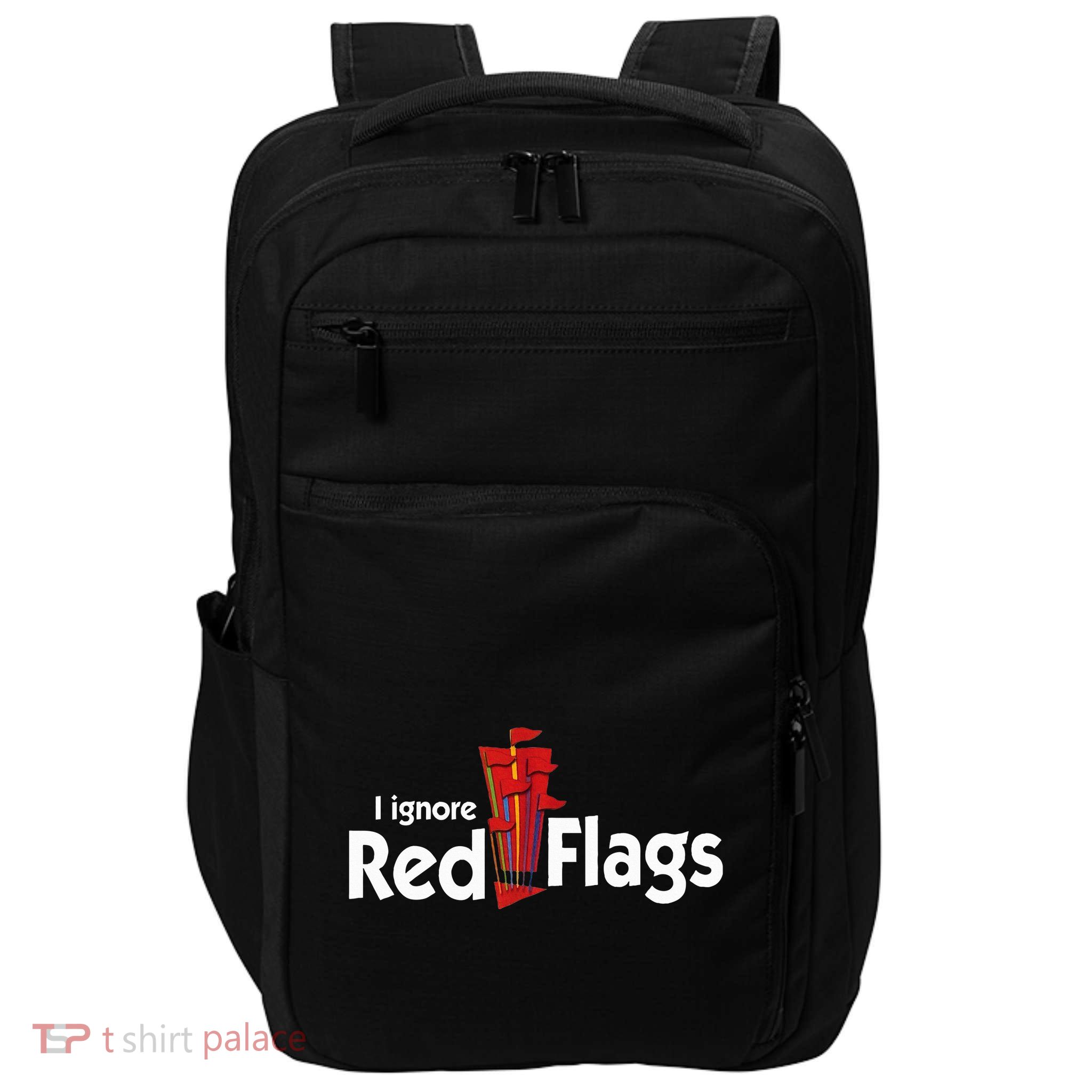 I Ignore Red Flags Impact Tech Backpack