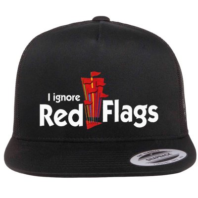 I Ignore Red Flags Flatbill Hat