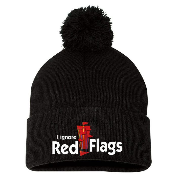 I Ignore Red Flags Pom Pom 12in Knit Beanie