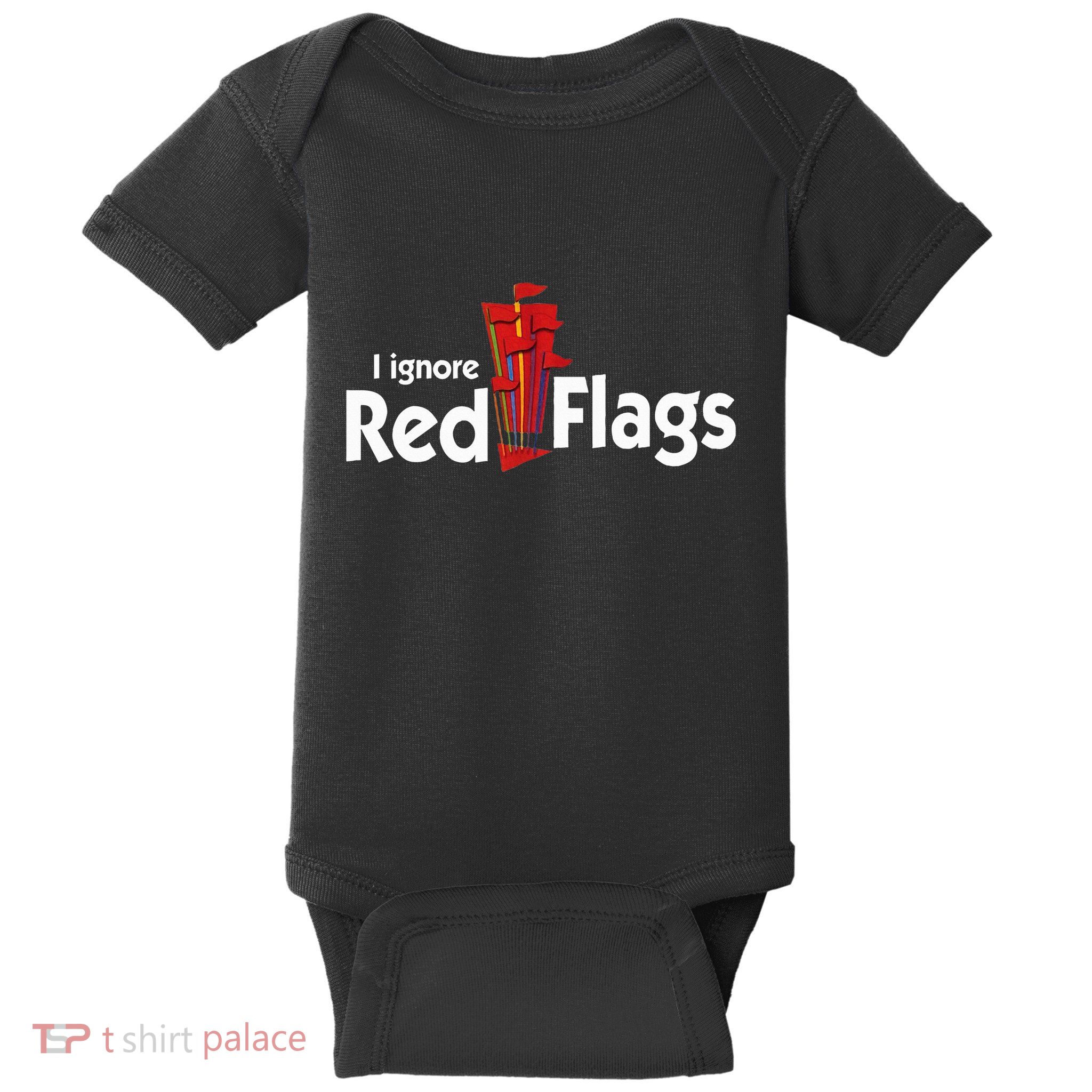 I Ignore Red Flags Baby Bodysuit