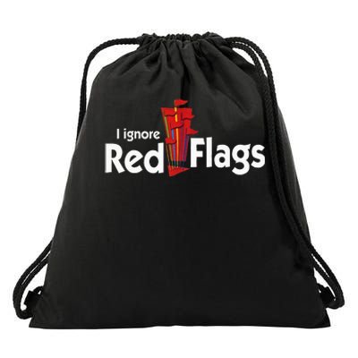 I Ignore Red Flags Drawstring Bag