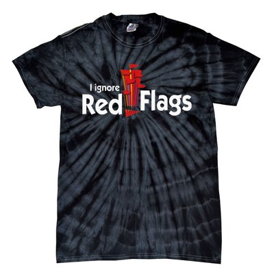 I Ignore Red Flags Tie-Dye T-Shirt