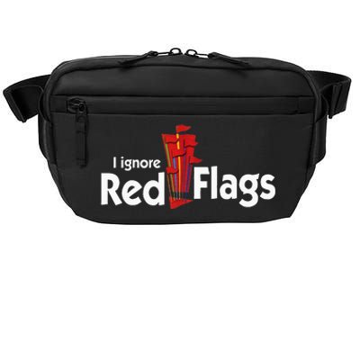 I Ignore Red Flags Crossbody Pack