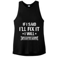 If I Said I'll Fix It I Will There Is No Need To Remind Me Ladies PosiCharge Tri-Blend Wicking Tank
